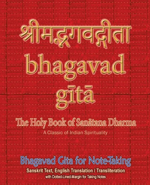 Bhagavad Gita for Note-taking: Holy Book of Hindus with Sanskrit Text, English Translation/Transliteration & Dotted-Lined-Margin for Taking Notes - Paperback