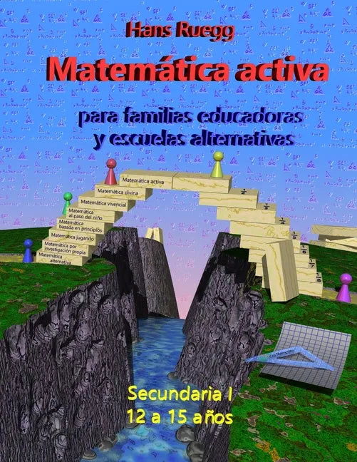 Matemática Activa para familias educadoras y escuelas alternativas: Secundaria I (12 a 15 años) - Paperback