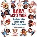 Baby, Let's Talk! Developing Baby's First 100 Words: Book 1 - Social Words - Paperback