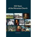 555 Years of the Moravian Church: 1457 - 2012 - Paperback
