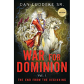 War for Dominion: THE END FROM THE BEGINNING - Vol. I - Paperback