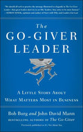 The Go-Giver Leader: A Little Story about What Matters Most in Business (Go-Giver, Book 2) - Hardcover