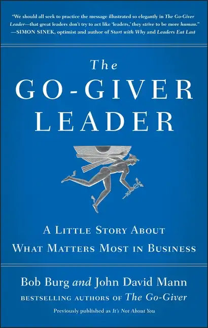 The Go-Giver Leader: A Little Story about What Matters Most in Business (Go-Giver, Book 2) - Hardcover