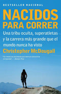 Nacidos Para Correr / Born to Run: Superatletas, Una Tribu Oculta Y La Carrera Más Grande Que El Mundo Nunca Ha Visto - Paperback