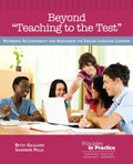 Beyond "teaching to the Test": Rethinking Accountability and Assessment for English Language Learners - Paperback