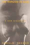The Marquis de Sade: A New Biography - Paperback