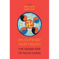 Enlightened Martyrdom: The Hidden Side of Falun Gong - Paperback