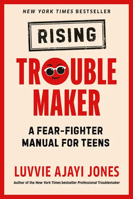 Rising Troublemaker: A Fear-Fighter Manual for Teens - Paperback