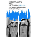 Christianity and Paganism, 350-750: The Conversion of Western Europe - Paperback