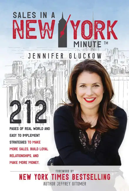 Sales in a New York Minute: 212 Pages of Real World and Easy to Implement Strategies to Make More Sales, Build Loyal Relationships, and Make More Mone - Hardcover