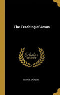 The Teaching of Jesus - Hardcover