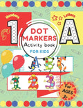 Dot Markers Activity Book for Kids.: ABC 123 Alphabet & Numbers Dot Pages - Capital & Small Letters - Counting Images Game - Extra Drawing Canvas - To - Paperback