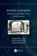 Paving Our Ways: A History of the World's Roads and Pavements - Paperback