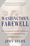 Washington's Farewell: The Founding Father's Warning to Future Generations - Paperback