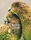 Bird Love: The Family Life of Birds - Hardcover