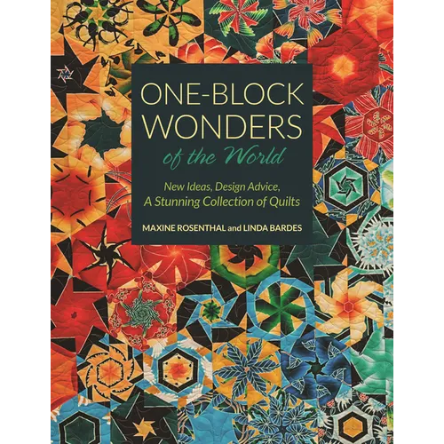 One-Block Wonders of the World: New Ideas, Design Advice, a Stunning Collection of Quilts - Paperback