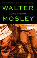 Gone Fishin': An Easy Rawlins Novel - Paperback