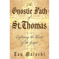 The Gnostic Path of St. Thomas: Exploring the Heart of the Gospel - Paperback