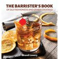 The Barrister's Book of Old Fashioneds & Other Cocktails - Hardcover