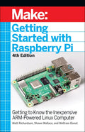 Getting Started with Raspberry Pi: Getting to Know the Inexpensive Arm-Powered Linux Computer - Paperback