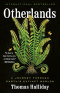 Otherlands: A Journey Through Earth's Extinct Worlds - Paperback