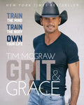 Grit & Grace: Train the Mind, Train the Body, Own Your Life - Hardcover