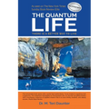 The Quantum Life: There Is a Better Way to Live - Paperback