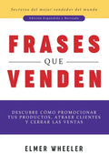 Frases que Venden: Descubre cómo promocionar tus productos, atraer clientes y cerrar las ventas - Paperback