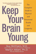 Keep Your Brain Young: The Complete Guide to Physical and Emotional Health and Longevity - Paperback