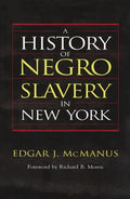 A History of Negro Slavery in New York - Paperback