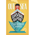 Out to Sea: A Parents' Survival Guide to the Freshman Voyage - Paperback