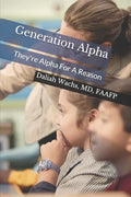 Generation Alpha: They're Alpha For A Reason - Paperback