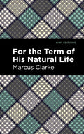 For the Term of His Natural Life - Hardcover
