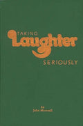 Taking Laughter Seriously - Paperback