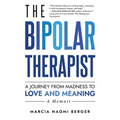The Bipolar Therapist: A Journey from Madness to Love and Meaning - Paperback