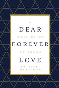 Dear Forever Love: A Collection of Poems - Paperback