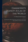 Hammond's Handy Atlas of the World: Containing New Maps of Each State and Territory in the United States and Every Country in the World - Paperback