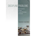 Discipline Problems: How Students of Color Trouble Whiteness in Schools - Paperback