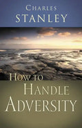 How to Handle Adversity: You Can Have Victory in Christ - Paperback