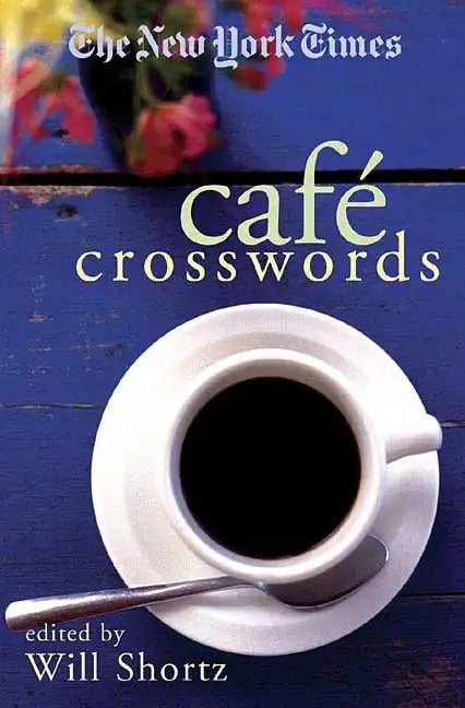 The New York Times Cafe Crosswords: Light and Easy Puzzles - Paperback