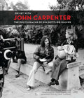 On Set with John Carpenter: The Photographs of Kim Gottlieb-Walker - Hardcover