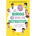 Los Ni?os S? Vienen Con Instructivo / Children Do Come with Instructions - Paperback