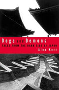 Dogs and Demons: Tales from the Dark Side of Modern Japan - Paperback