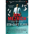 Straight Flush: The True Story of Six College Friends Who Dealt Their Way to a Billion-Dollar Online Poker Empire--And How It All Came - Paperback
