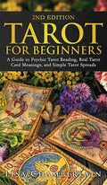 Tarot for Beginners: A Guide to Psychic Tarot Reading, Real Tarot Card Meanings, and Simple Tarot Spreads - Hardcover