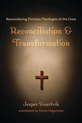 Reconciliation and Transformation: Reconsidering Christian Theologies of the Cross - Paperback
