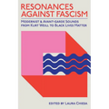 Resonances against Fascism: Modernist and Avant-Garde Sounds from Kurt Weill to Black Lives Matter - Hardcover