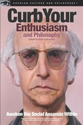 Curb Your Enthusiasm and Philosophy: Awaken the Social Assassin Within - Paperback