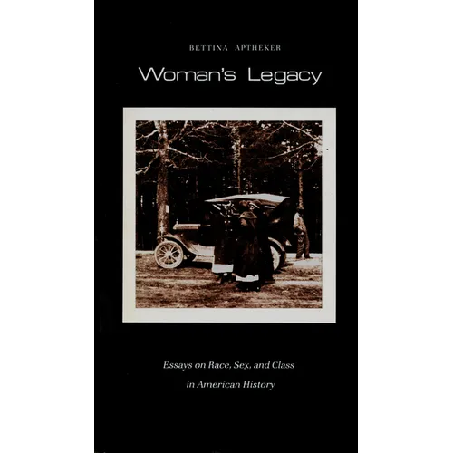 Woman's Legacy: Essays on Race, Sex, and Class in American History - Paperback