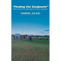"Finding the Goalposts": Masculinities through Sports Clubs in Upington - Paperback